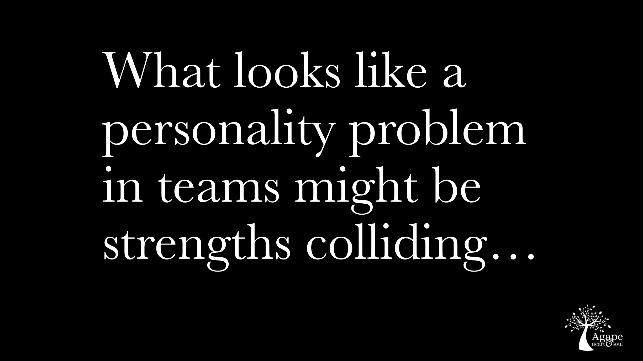 What looks like a personality problem in teams might be strengths colliding