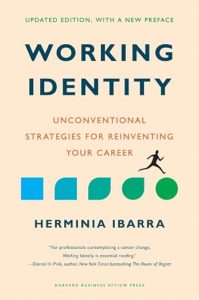 Working Identity: Unconventional strategies for reinventing your career. Book by Herminia Ibarra
